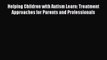 [Read] Helping Children with Autism Learn: Treatment Approaches for Parents and Professionals