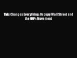 [Read] This Changes Everything: Occupy Wall Street and the 99% Movement E-Book Free