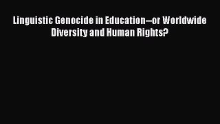 [Read] Linguistic Genocide in Education--or Worldwide Diversity and Human Rights? ebook textbooks