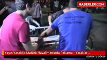 Yayın Yasaklı) Atatürk Havalimanı'nda Patlama - Yaralılar Bakırköy Devlet Hastanesinde Tedavi...