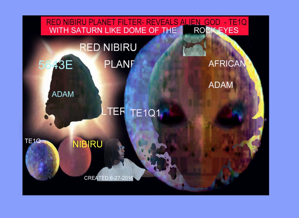 RED PLANET FILTER OF NIBIRU REVEALS ALIEN  CREATING AFRICAN ADAM
