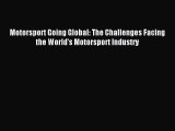 [PDF] Motorsport Going Global: The Challenges Facing the World's Motorsport Industry Download
