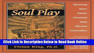 Download Soul Play: Turning Your Daily Dramas Into Divine Comedies  PDF Free