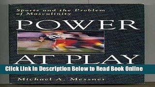 Read Power at Play: Sports and the Problem of Masculinity (Men and Masculinity Series)  Ebook Free