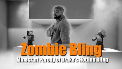 Drake's Hotling Bling(Remix) - Zombie Bling - Minecraft Parody