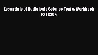 Download Essentials of Radiologic Science Text & Workbook Package Ebook Free