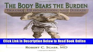 Download The Body Bears the Burden: Trauma, Dissociation, and Disease  PDF Online