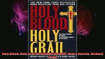 Free Full PDF Downlaod  Holy Blood Holy Grail by Michael Baigent Henry Lincoln Richard Leigh Full EBook