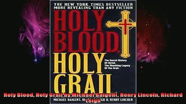 Free Full PDF Downlaod Holy Blood Holy Grail by Michael Baigent Henry Lincoln Richard Leigh Full EBook