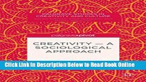 Read Creativity - A Sociological Approach (Palgrave Studies in Creativity and Culture)  Ebook Free