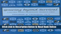 Read Growing Beyond Survival: A Self-Help Toolkit for Managing Traumatic Stress  Ebook Online