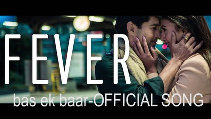 Bas Ek Baar (Arijit Singh) Offiical song - FEVER