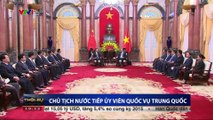 Chủ tịch nước Trần Đại Quang tiếp Ủy viên Quốc vụ Trung Quốc