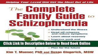 Read The Complete Family Guide to Schizophrenia: Helping Your Loved One Get the Most Out of Life