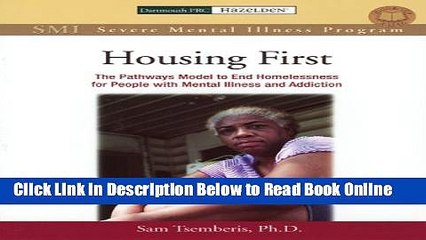 Download Video: Read Housing First Manual: The Pathways Model to End Homelessness for People with Mental Illness