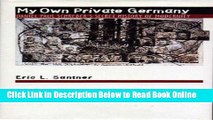 Read My Own Private Germany: Daniel Paul Schreber s Secret History of Modernity  Ebook Free