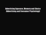 [PDF] Advertising Exposure Memory and Choice (Advertising and Consumer Psychology) Read Online