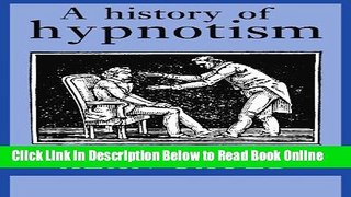 Read A History of Hypnotism  Ebook Online