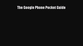 Download The Google Phone Pocket Guide PDF Online