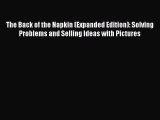 Read The Back of the Napkin (Expanded Edition): Solving Problems and Selling Ideas with Pictures