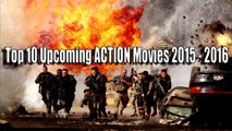Top 10 Upcoming ACTION Movies 2015 - 2016 (TRAILERS)