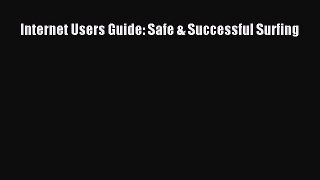 Download Internet Users Guide: Safe & Successful Surfing Ebook Online