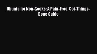 Download Ubuntu for Non-Geeks: A Pain-Free Get-Things-Done Guide E-Book Free