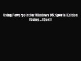Read Using Powerpoint for Windows 95: Special Edition (Using ... (Que)) Ebook Free