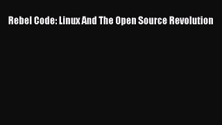 Read Rebel Code: Linux And The Open Source Revolution ebook textbooks