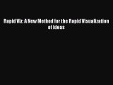 Read Rapid Viz: A New Method for the Rapid Visualization of Ideas PDF Online