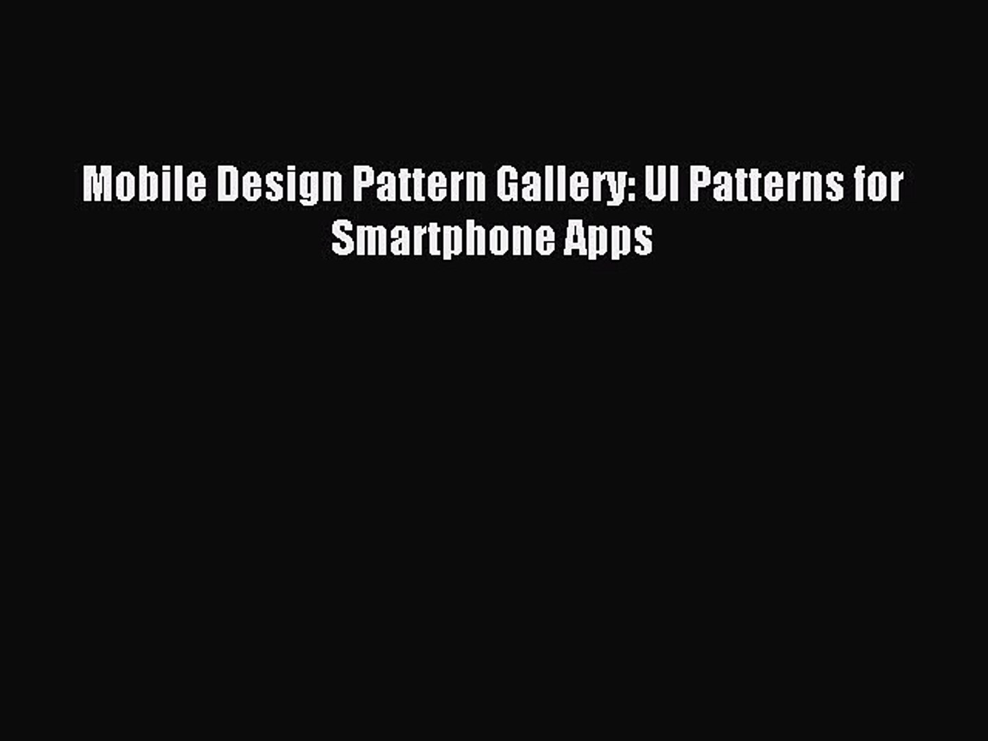 Read Mobile Design Pattern Gallery: UI Patterns for Smartphone Apps PDF Online