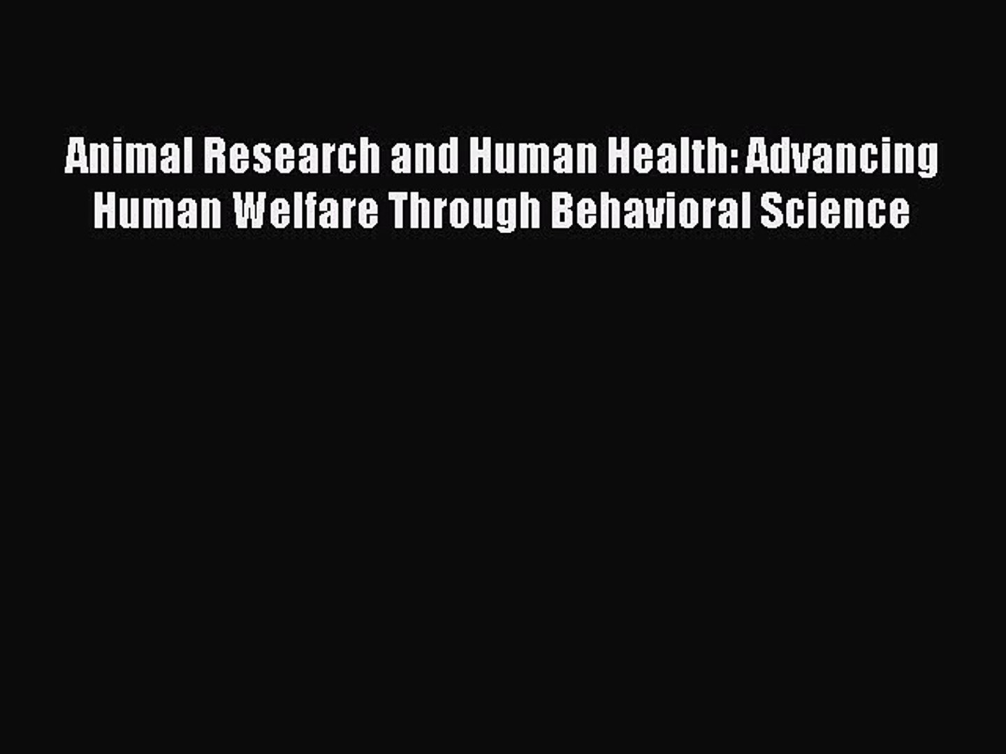 ⁣Read Animal Research and Human Health: Advancing Human Welfare Through Behavioral Science Ebook