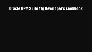 Download Oracle BPM Suite 11g Developer's cookbook Ebook Online