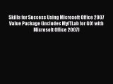 Download Skills for Success Using Microsoft Office 2007 Value Package (includes MyITLab for