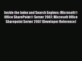Download Inside the Index and Search Engines: MicrosoftÂ® Office SharePointÂ® Server 2007: Microsoft