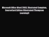 Download Microsoft Office Word 2003 Illustrated Complete CourseCard Edition (Illustrated (Thompson