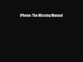 PDF iPhone: The Missing Manual  Read Online