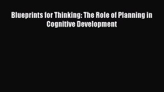 Download Blueprints for Thinking: The Role of Planning in Cognitive Development Ebook Free