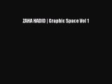 [PDF] ZAHA HADID | Graphic Space Vol 1 Free Books