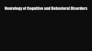 Read Book Neurology of Cognitive and Behavioral Disorders E-Book Free
