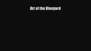 [PDF] Art of the Vineyard Read Full Ebook