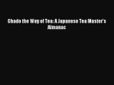 [PDF] Chado the Way of Tea: A Japanese Tea Master's Almanac Download Online