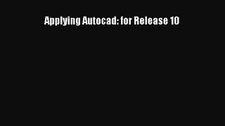 Download Applying Autocad: for Release 10 PDF Online