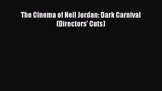 [PDF] The Cinema of Neil Jordan: Dark Carnival (Directors' Cuts)  Full EBook