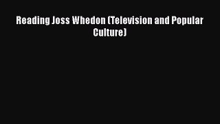 [PDF] Reading Joss Whedon (Television and Popular Culture)  Full EBook