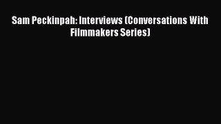 [Online PDF] Sam Peckinpah: Interviews (Conversations With Filmmakers Series) Free Books