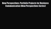 Read New Perspectives: Portfolio Projects for Business Communication (New Perspectives Series)
