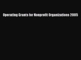 Read Operating Grants for Nonprofit Organizations 2005 Ebook Free