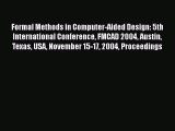 Read Formal Methods in Computer-Aided Design: 5th International Conference FMCAD 2004 Austin