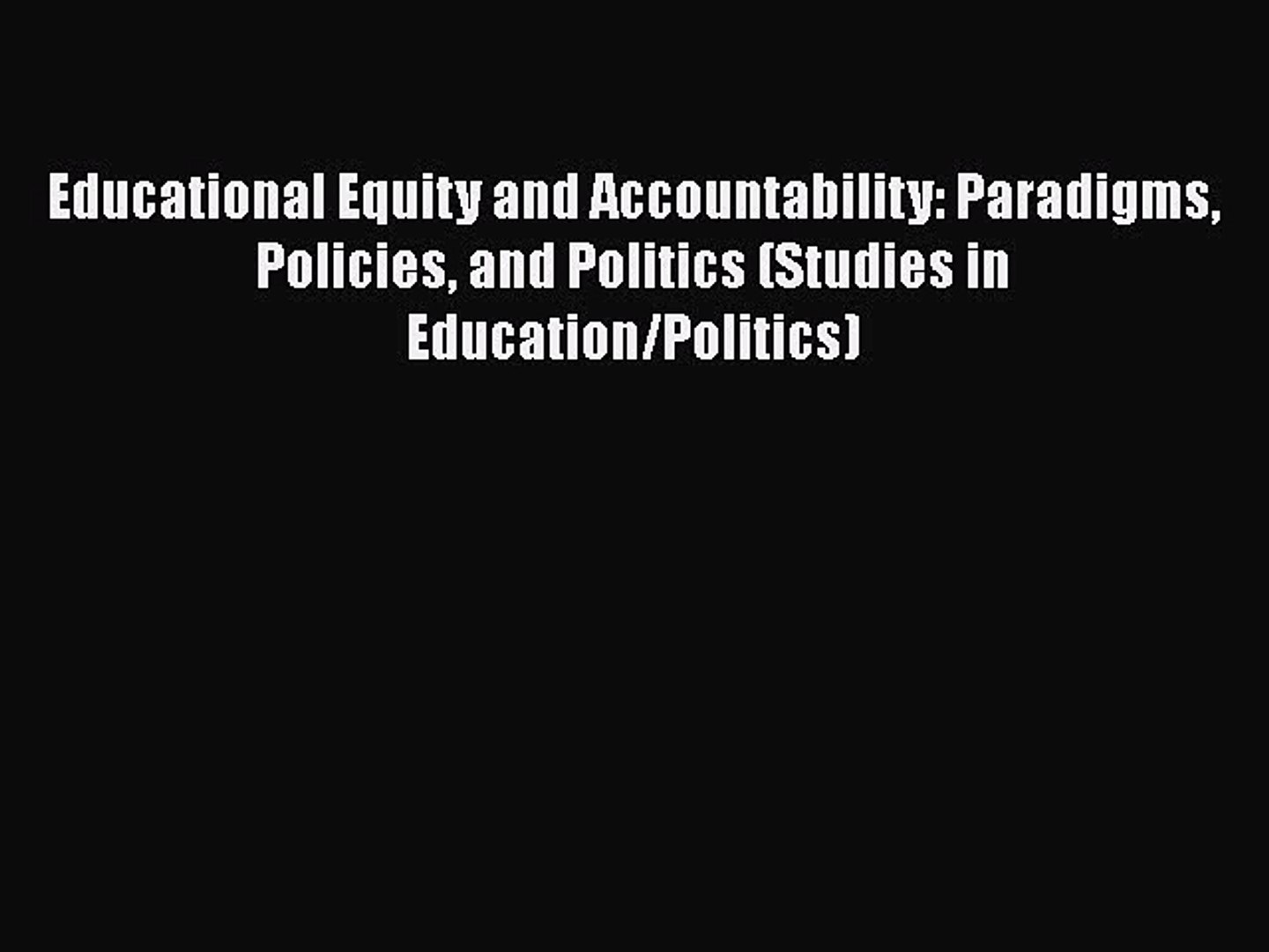⁣Read Educational Equity and Accountability: Paradigms Policies and Politics (Studies in Education/Po